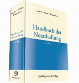 Handbuch der Notarhaftung - Hans Gerhard Ganter, Christian Hertel, Heinz Wöstmann