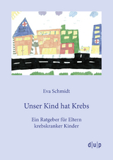 Unser Kind hat Krebs - Eva Schmidt