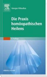 Die Praxis homöopathischen Heilens - Georgos Vithoulkas