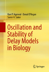 Oscillation and Stability of Delay Models in Biology - Ravi P. Agarwal, Donal O'Regan, Samir H. Saker