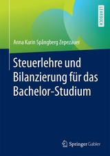 Steuerlehre und Bilanzierung für das Bachelor-Studium - Anna Karin Spångberg Zepezauer