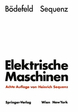 Elektrische Maschinen - Bödefeld, Theodor; Sequenz, Heinrich