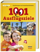 1001 Ausflugsziele - Ronald Gohl, Yannik Kobelt, Lukas Fischer