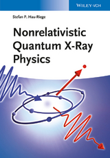 Nonrelativistic Quantum X-Ray Physics - Stefan P. Hau-Riege