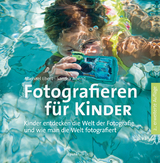 Fotografieren für Kinder - Michael Ebert, Sandra Abend