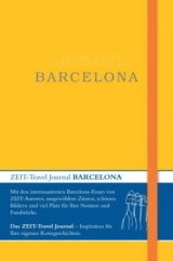 DIE ZEIT Travel Journal Barcelona - Stefanie Flamm, Merten Worthmann, Karin Ceballos Betancur, Michael Allmaier