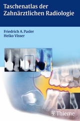 Taschenatlas der Zahnärztlichen Radiologie - Friedrich A. Pasler, Heiko Visser
