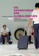 Die Dramaturgie der Globalisierung - Stephanie Lehmann