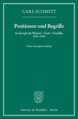Positionen und Begriffe, im Kampf mit Weimar – Genf – Versailles 1923–1939. - Carl Schmitt
