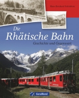 Die Rhätische Bahn - Hans B Schönborn