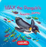 Max the Penguin -  The Amazing Journeys,  Monica Pierazzi Mitri