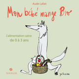 Mon bébé mange bio -  Aude Lafait