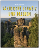 Reise durch die Sächsische Schweiz und Dresden - Jürgen-August Alt