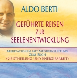 Geführte Reisen zur Seelenentwicklung - Berti, Aldo