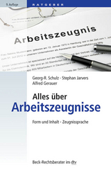Alles über Arbeitszeugnisse - Georg-R. Schulz, Alfred Gerauer, Stephan Jarvers