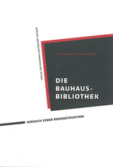 Die Bauhaus-Bibliothek - Siebenbrodt, Michael; Simon-Ritz, Frank