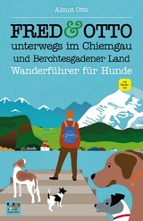 FRED & OTTO unterwegs im Chiemgau und Berchtesgadener Land - Almut Otto