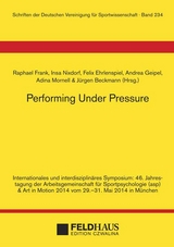 Performing Under Pressure - Frank, Raphael; Nixdorf, Insa; Ehrlenspiel, Felix; Geipel, Andrea; Mornell, Adina; Beckmann, Jürgen