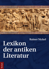 Lexikon der antiken Literatur - Rainer Nickel