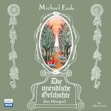 Die unendliche Geschichte - Das Hörspiel - Michael Ende