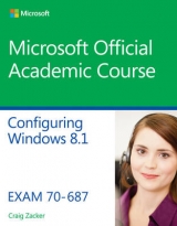 70–687 Configuring Windows 8.1 - Microsoft Official Academic Course