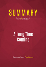 Summary: A Long Time Coming -  BusinessNews Publishing