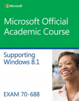 70–688 Supporting Windows 8.1 - Microsoft Official Academic Course