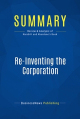 Summary: Re-Inventing the Corporation -  BusinessNews Publishing