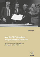 Von der SDP-Gründung zur gesamtdeutschen SPD - Peter Gohle