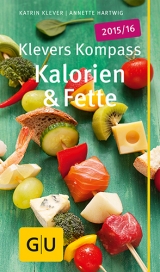 Klevers Kompass Kalorien & Fette 2015/16 - Katrin Klever