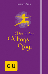 Der kleine Alltags-Yogi - Anna Trökes