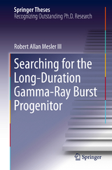 Searching for the Long-Duration Gamma-Ray Burst Progenitor - Robert Allan Mesler III