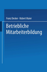 Betriebliche Mitarbeiterbildung - Franz Decker, Robert Maier