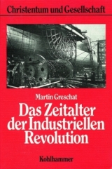 Das Zeitalter der Industriellen Revolution - Martin Greschat