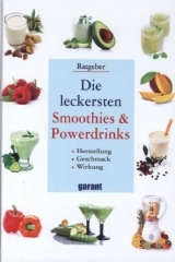 Die besten Smoothies und Powerdrinks