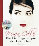 Maria Callas - Die Lieblingsrezepte der Göttlichen - - Bruno Tosi
