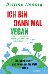 Ich bin dann mal vegan - Bettina Hennig