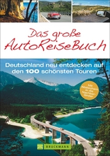 Das große AutoReiseBuch - Sabine Durdel-Hoffmann, Monika Baumüller, Jochen Müssig, Eugen E. Hüsler, Thomas Winzker, Udo Haafke, Ellen Astor, Heidrun Kiegel, Dörte Saße, Miriam Eckert