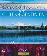 Highlights Chile / Argentinien - Oliver Bolch, Heiko Beyer, Andreas Drouve