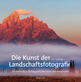 Die Kunst der Landschaftsfotografie - Jack Dykinga