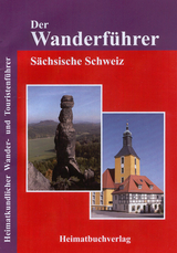 Der Wanderführer: Sächsische Schweiz - Michael Bellmann