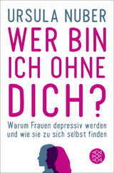 Wer bin ich ohne dich? - Ursula Nuber