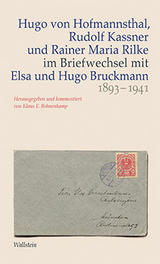 Hugo von Hofmannsthal, Rudolf Kassner und Rainer Maria Rilke im Briefwechsel mit Elsa und Hugo Bruckmann 1893-1941 - Elsa Bruckmann, Hugo Bruckmann, Rudolf Kassner, Rainer Maria Rilke, Hugo Von Hofmannsthal