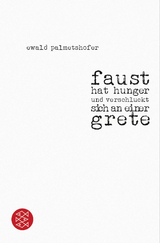 faust hat hunger und verschluckt sich an einer grete - Ewald Palmetshofer