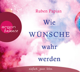 Wie Wünsche wahr werden - Ruben Papian