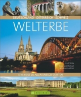 Welterbe – Deutschland, Österreich, Schweiz - Ernst Wrba, Edda Neumann-Adrian, Michael Neumann-Adrian, Annette Rose