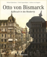 Otto von Bismarck - Michael Epkenhans, Ulrich Lappenküper, Andreas von Seggern