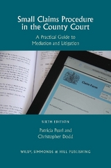 Small Claims Procedure in the County Court - Pearl, Patricia; Dodd, Christopher; Pearl, Her Honour Judge Patricia; Dodd, District Judge Christopher