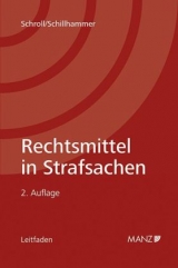 Rechtsmittel in Strafsachen - Schroll, Hans Valentin; Schillhammer, Ernst