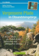 Vergessene Pfade im Elbsandsteingebirge - Anita Morandell-Meißner und Daphna Zieschang